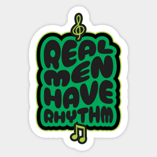 Real Men Have Rhythm 2 - Funny Dad Sticker